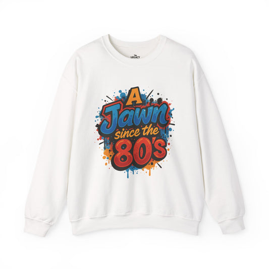 A Jawn Since The 1980's Philly Hip Hop Graffiti Unisex Sweatshirt