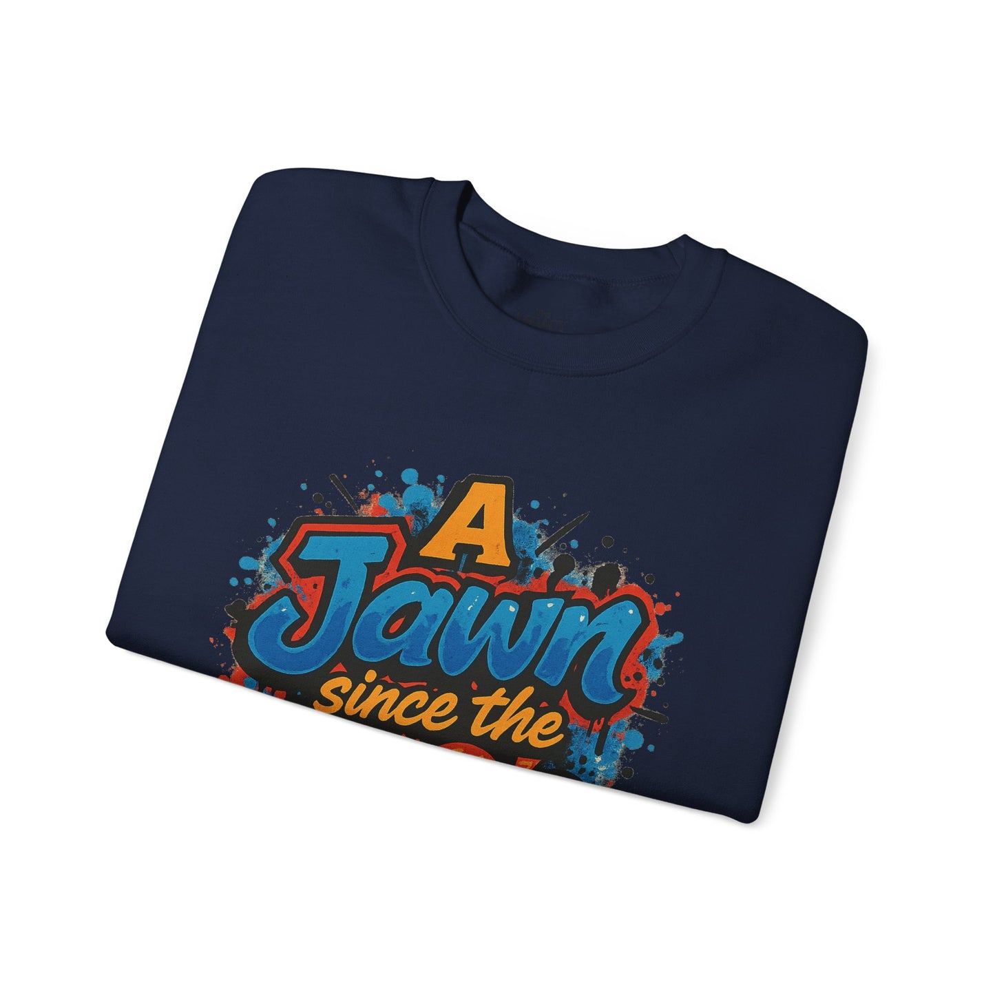 A Jawn Since The 1980's Philly Hip Hop Graffiti Unisex Sweatshirt