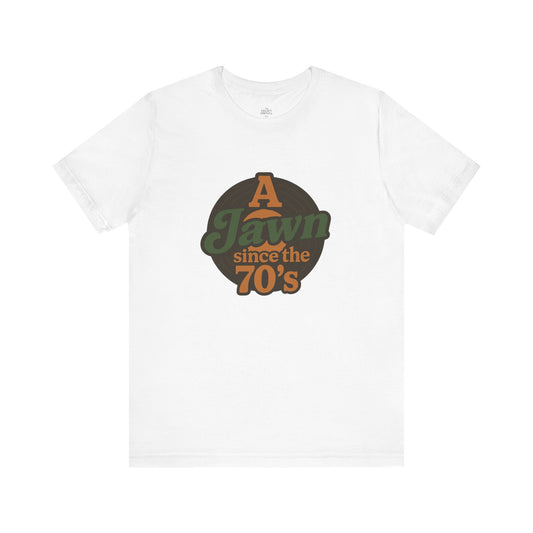 A Jawn Since The 1970's Unisex T-Shirt - Retro Philly- The Legacy Jawn Co.