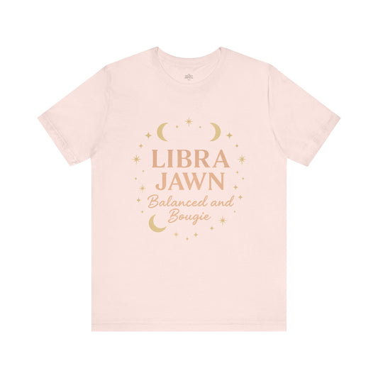Libra Jawn Tee - Balanced and Bougie Unisex Short Sleeve Shirt, Astrology Gift, Birthday Outfit, Casual Wear, Zodiac Apparel