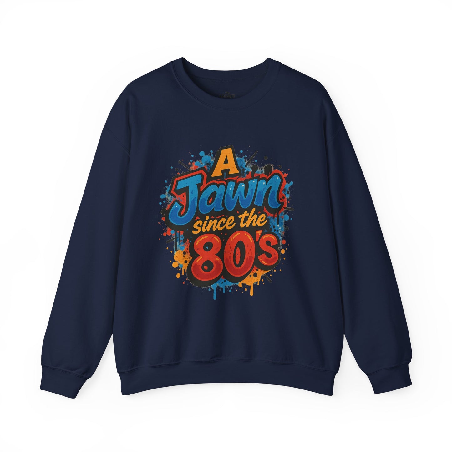A Jawn Since The 1980's Philly Hip Hop Graffiti Unisex Sweatshirt